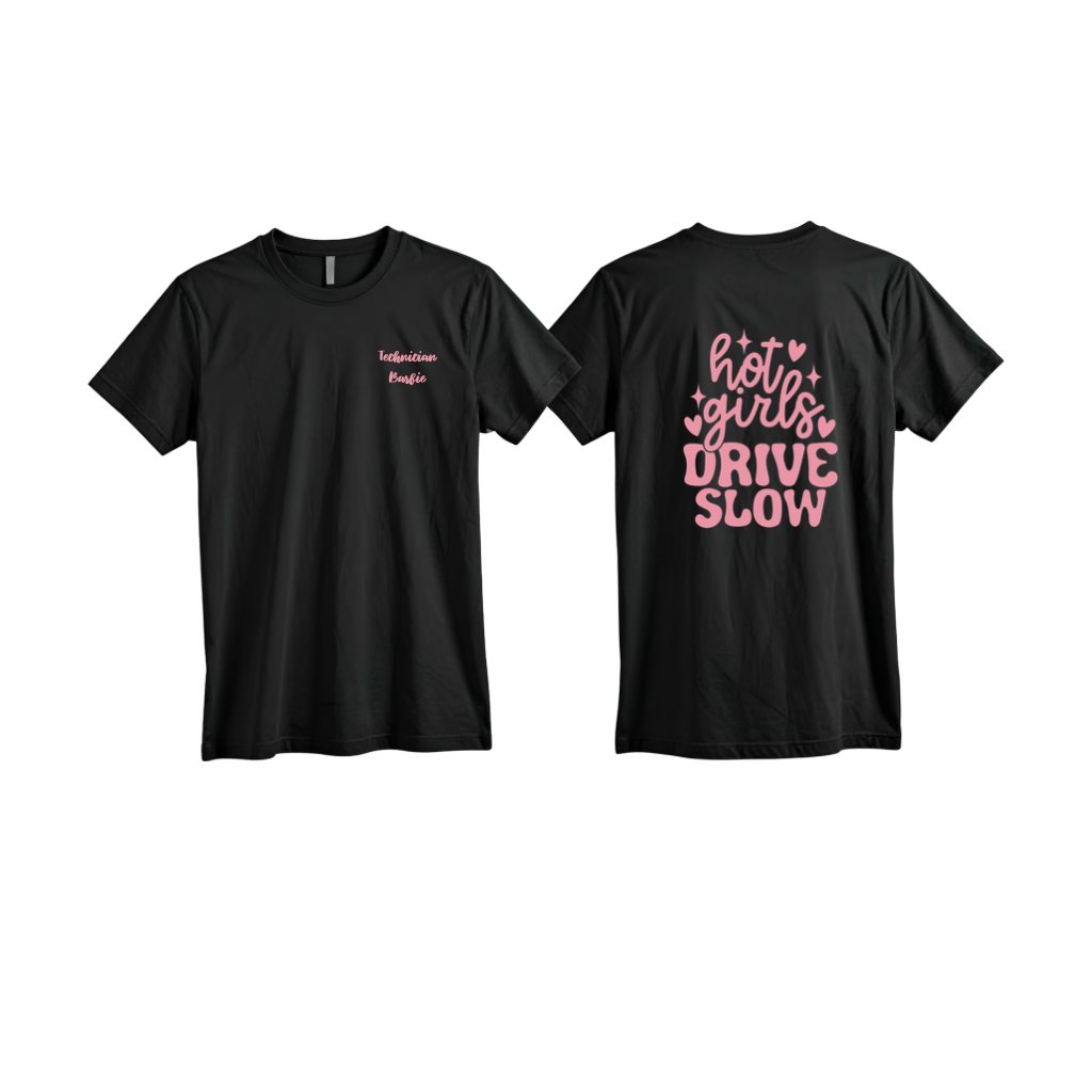 Hot girls drive slow T shirt