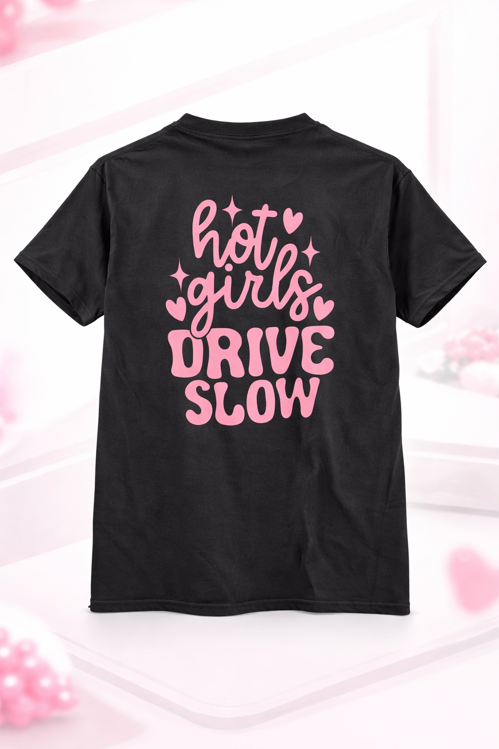 Hot girls drive slow T shirt